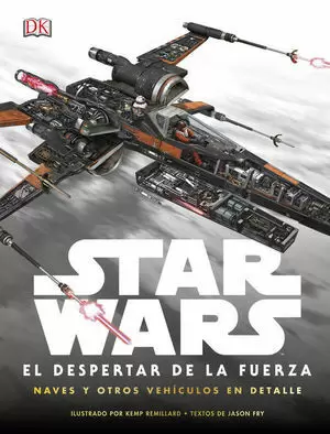 STAR WARS: EL DESPERTAR DE LA FUERZA. NAVES Y OTRO