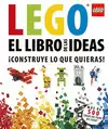 LEGO EL LIBRO DE LAS IDEAS. CONSTRUYE LO QUE QUIER