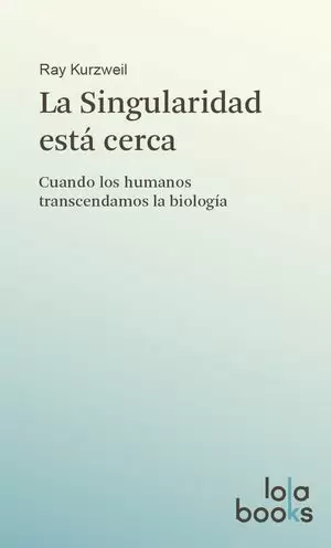 LA SINGULARIDAD ESTÁ CERCA