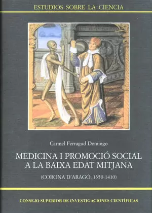 MEDICINA I PROMOCIÓ SOCIAL A LA BAIXA EDAT MITJANA (CORONA D'ARAGÓ 1350-1410)