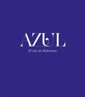 AZUL - EL COLOR DEL MODERNISMO