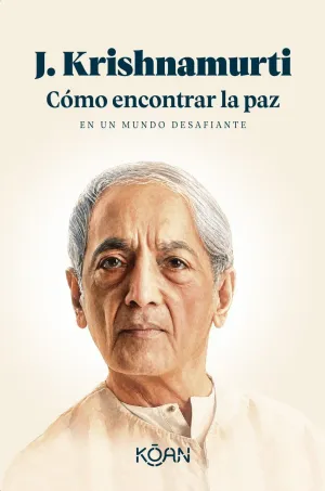 CÓMO ENCONTRAR LA PAZ EN UN MUNDO DESAFIANTE