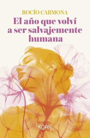 EL AÑO QUE VOLVÍ A SER SALVAJEMENTE HUMANA