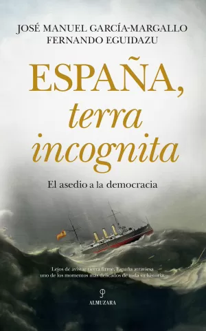 ESPAÑA, TERRA INCOGNITA:EL ASEDIO A LA DEMOCRACIA