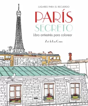 PARÍS SECRETO. LIBRO ANTIESTRÉS PARA COLOREAR