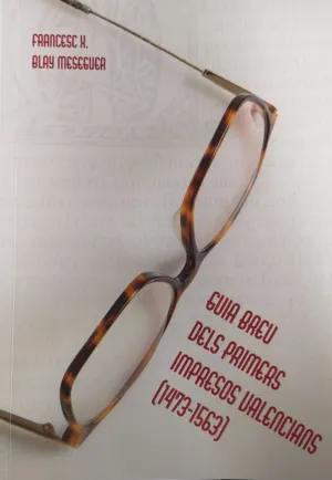 GUIA BREU DELS PRIMERS IMPRESSOS VALENCIANS (1473-1563)