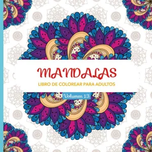MANDALAS 13 - LIBRO DE COLOREAR PARA ADULTOS