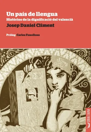 UN PAIS DE LLENGUA. HISTORIES DE LA DIGNIFICACIO DEL VALENCIA