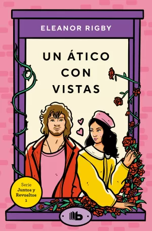 UN ATICO CON VISTAS (JUNTOS Y REVUELTOS 1)