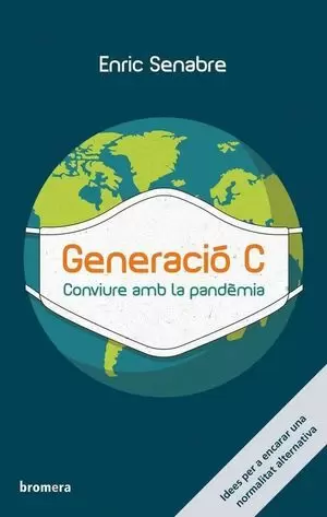 GENERACIÓ C. CONVIURE AMB LA PANDÈMIA