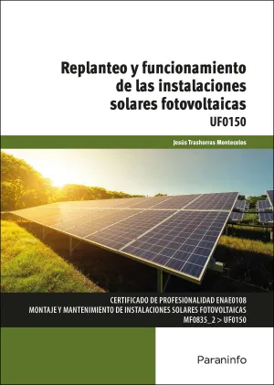 UF0150 - REPLANTEO Y FUNCIONAMIENTO DE LAS INSTALACIONES SOLARES FOTOVOLTAICAS