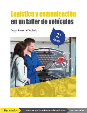 LOGÍSTICA Y COMUNICACIÓN EN UN TALLER DE VEHÍCULOS 3.ª EDICIÓN
