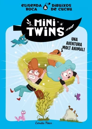 MINITWINS 1. UNA AVENTURA MOLT ANIMAL!