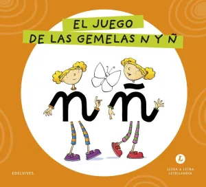 LETRA A LETRA LETRILANDIA - EL JUEGO DE LAS GEMELAS N Y Ñ