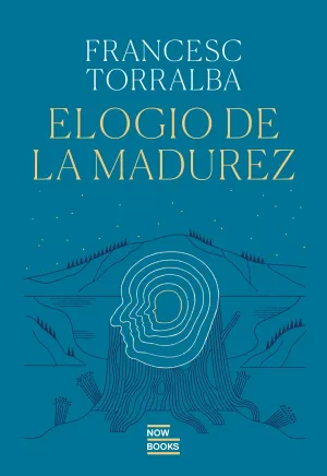 ELOGIO DE LA MADUREZ