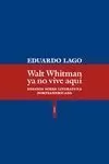 WALT WHITMAN YA NO VIVE AQUÍ