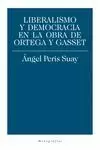 LIBERALISMO Y DEMOCRACIA EN LA OBRA DE ORTEGA Y GASSET