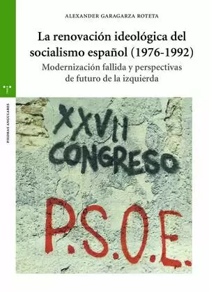 LA RENOVACIÓN IDEOLÓGICA DEL SOCIALISMO ESPAÑOL (1976-1992)