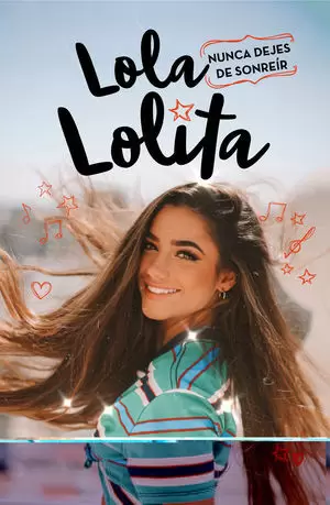 NUNCA DEJES DE SONREIR (LOLA LOLITA 3)