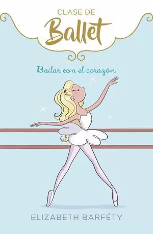 BAILAR CON EL CORAZÓN (CLASE DE BALLET 5)