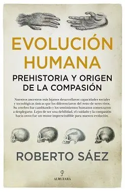 EVOLUCIÓN HUMANA: PREHISTORIA Y ORIGEN DE LA COMPASIÓN