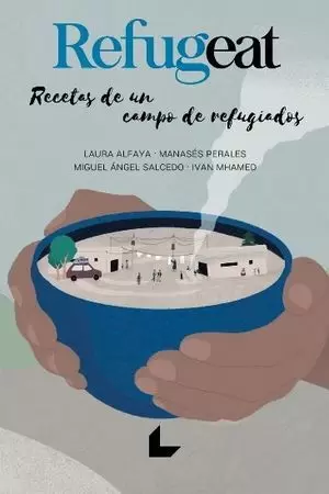 REFUGEAT. RECETAS DE UN CAMPO DE REFUGIADOS