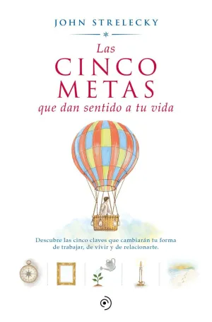 LAS CINCO METAS QUE DAN SENTIDO A TU VIDA