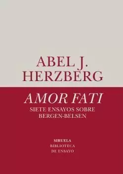 AMOR FATI. SIETE ENSAYOS SOBRE BERGEN-BELSEN