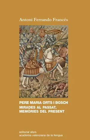 PERE MARIA ORTS I BOSCH: MIRADES AL PASSAT, MEMÒRIES DEL PRESENT