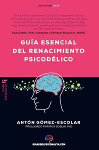 GUÍA ESENCIAL DEL RENACIMIENTO PSICODÉLICO
