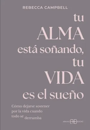 TU ALMA ESTÁ SOÑANDO, TU VIDA ES EL SUEÑO