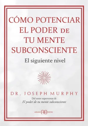 CÓMO POTENCIAR EL PODER DE TU MENTE SUBCONSCIENTE