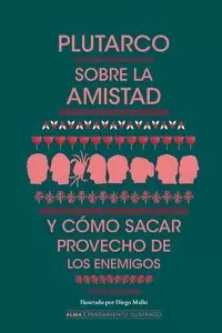 SOBRE LA AMISTAD Y CÓMO SACAR PROVECHO DE LOS ENEMIGOS