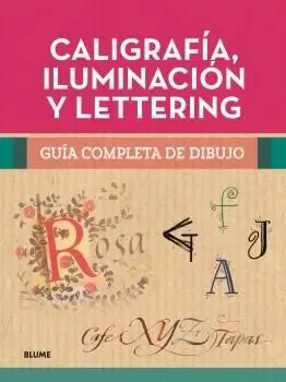 GUIA COMPLETA DE DIBUJO.CALIGRAFIA,ILUMINACION Y LETTERING