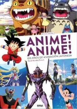 ANIME! ANIME! 100 AÑOS DE ANIMACION JAPONESA (EDIC