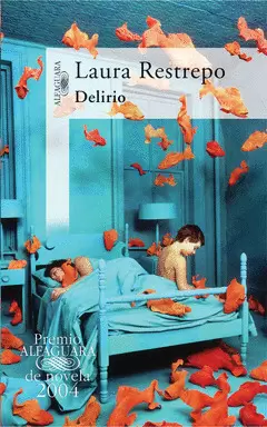 DELIRIO. (PREMIO ALFAGUARA NOVELA 2004)
