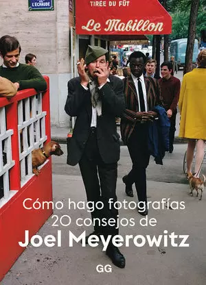 CÓMO HAGO FOTOGRAFÍAS. 20 CONSEJOS DE JOEL MEYEROWITZ