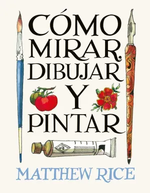 COMO MIRAR, DIBUJAR Y PINTAR