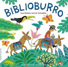 BIBLIOBURRO. UNA HISTORIA REAL DE COLOMBIA