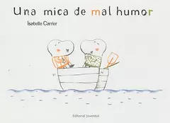 MICA DE MAL HUMOR, UNA