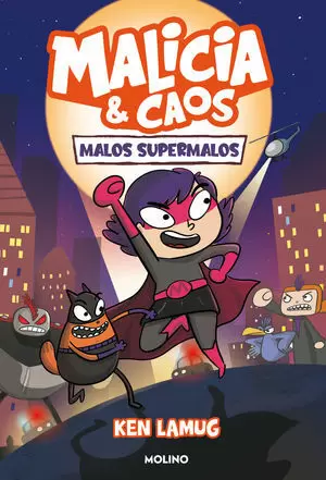 MALICIA Y CAOS 1. MALOS SUPERMALOS