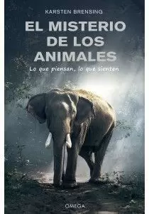 MISTERIO DE LOS ANIMALES, EL. LO QUE PIENSAN, LO Q