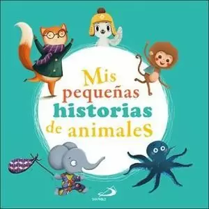 MIS PEQUEÑAS HISTORIAS DE ANIMALES