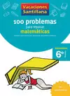 100 PROBLEMAS PARA PENSAR MATEMATICAS 6º PRIM