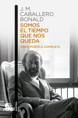 SOMOS EL TIEMPO QUE NOS QUEDA. OBRA POÉTICA COMPLETA