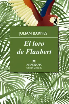 EL LORO DE FLAUBERT (LIMITADA)
