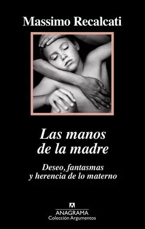 MANOS DE LA MADRE DESEO, FANTASMAS Y HERENCIA DE L