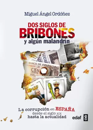 DOS SIGLOS DE BRIBONES Y ALGUN MALANDRIN CRONICA DE LA CORRUPCION EN E