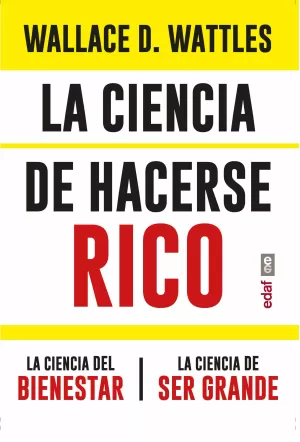 LA CIENCIA DE HACERSE RICO. LA CIENCIA DEL BIENESTAR. LA CIENCIA