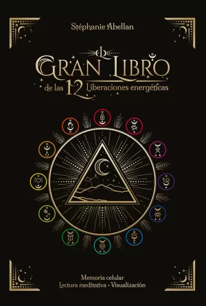 EL GRAN LIBRO DE LAS 12 LIBERACIONES ENERGETICAS